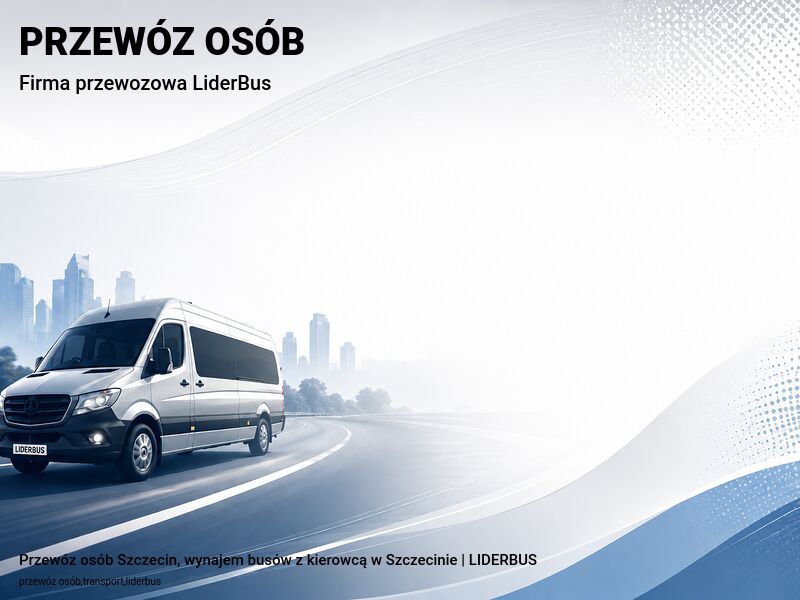 Przewóz osób Szczecin, wynajem busów z kierowcą w Szczecinie | LIDERBUS